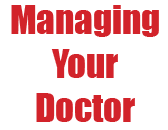 Managing Your Doctor